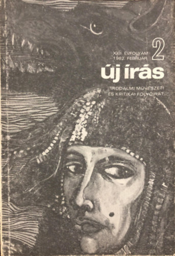 Juh�sz Ferenc (szerk.) - �j �r�s 1982. Febru�r - Irodalmi, m�v�szeti �s kritikai foly�irat (XXII. �vf., 2. sz�m)