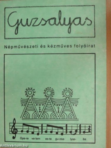 Petrs Anna (szerk.) - Guzsalyas - Npmvszeti s kzmves folyirat III. vfolyam 1992. v -(3-4+5-6+7-8+ 11-12. szmok) (4 db lapszm)