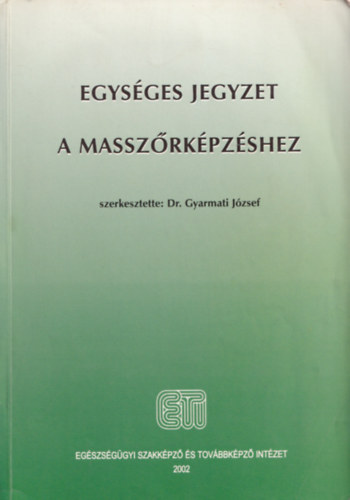 Gyarmati J�zsef - Egys�ges jegyzet a massz�rk�pz�shez