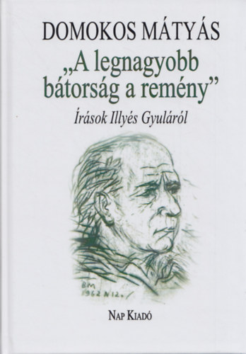 Domokos Mtys - "A legnagyobb btorsg a remny" - rsok Illys Gyulrl