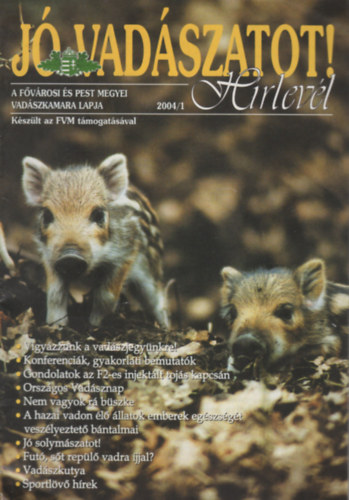 Nagy Istvn (szerk.) - J Vadszatot! Hrlevl (2004/1) - A Fvrosi s Pest megyei Vadszkamara lapja