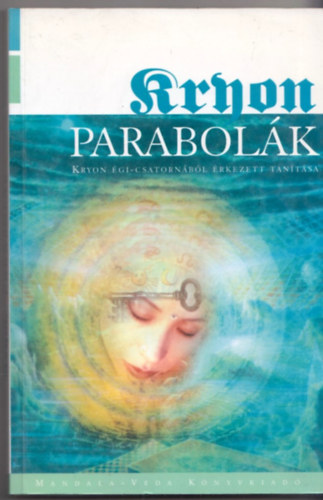 Lee Carroll - Parabolák - Kryon tanítása IX.