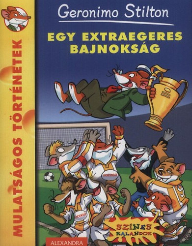 Geronimo Stilton - Egy extraegeres bajnoks�g