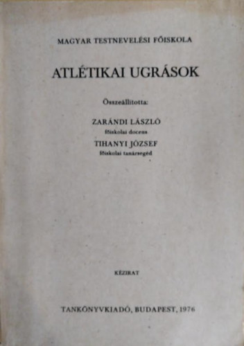 Zarndi Lszl, Tihanyi Jzsef - Atltikai ugrsok- Magyar Testnevelsi Fiskola