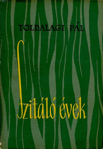 Toldalagi Pál - Szitáló évek