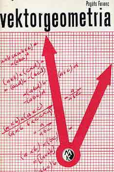 Pogáts Ferenc - Vektorgeometria (Bolyai-sorozat)