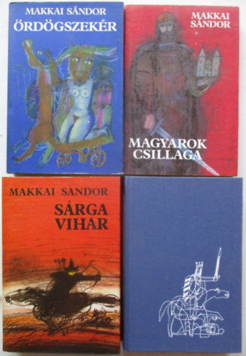 Makkai S�ndor - 4 db Makkai S�ndor reg�ny: Magyarok csillaga + T�ltoskir�ly + S�rga vihar + �rd�gszek�r