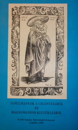 Bari Kroly (szerk) - Tanulmnyok a cignysgrl s a hagyomnyos kultrjrl