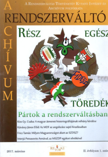 Nagymih�ly Zolt�n (szerk.), H�zi Bal�zs (szerk.) - Rendszerv�lt� arch�vum II. �vf. 1. sz�m  ( 2017. m�rcius )