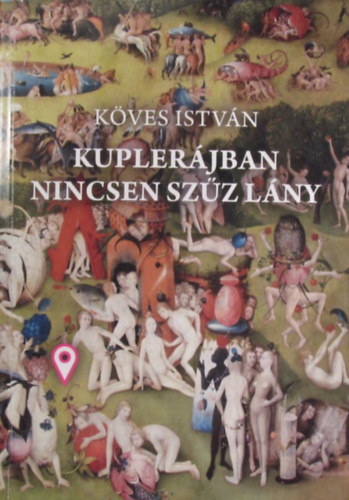 Köves István - Kuplerájban nincsen szűz lány