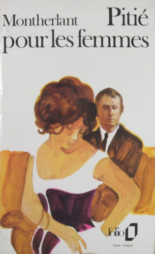 Henry de Montherlant - Pitié pour les femmes