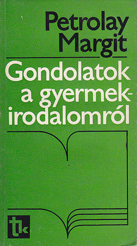 Petrolay Margit - Gondolatok a gyermekirodalomr�l