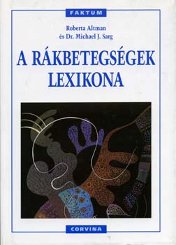 Roberta Altman; Michael J. Dr. Sarg - R�kbetegs�gek lexikona