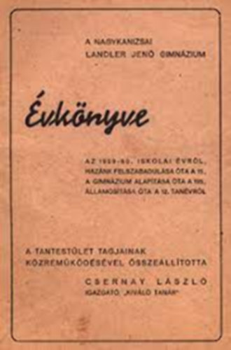 A nagykanizsai Landler Jen� Gimn�zium �vk�nyve - az 1959-1960. iskolai �vr�l, haz�nk felszabadul�sa �ta a 15., a gimn�zium alap�t�sa �ta a 195., �llamos�t�sa �ta a 12. tan�vr�l