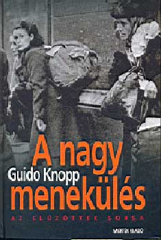 Guido Knopp - A nagy menekls