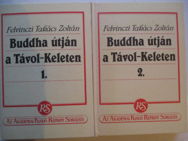 Felvinczi Takcs Zoltn - Buddha tjn a Tvol-Keleten I-II. (reprint)