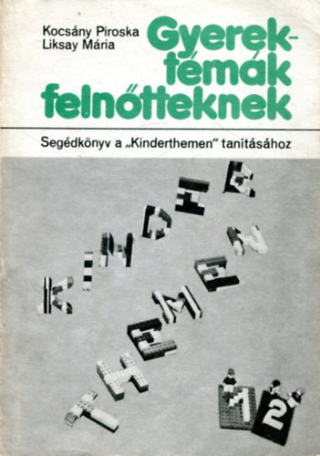 Kocs�ny Piroska-Liksay M�ria - Gyerekt�m�k feln�tteknek