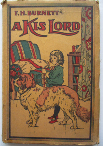 F. H. Burnett - A kis lord