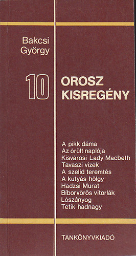 Bakcsi György - 10 orosz kisregény