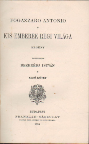 Fogazzaro Antonio - Kis emberek rgi vilga I-II.