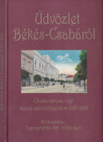Zsibrita Zoltn, Gcs Bla - dvzlet Bks-Csabrl (Chaba-vrosa rgi kpes dvzllapokon 1897-1935)