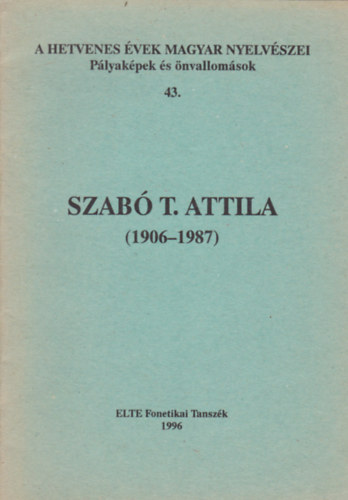 Bolla Klmn (szerk.), Fldi va (szerk.) - Szab T. Attila (1906-1987)