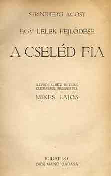 Strindberg Ágost - Egy lélek fejlődése: A cseléd fia