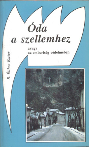 B. lthes Eszter - da a szellemhez avagy az emberisg vdelmben