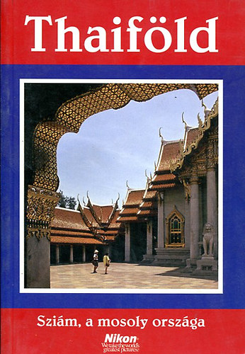 Tóth József - Thaiföld - Sziám, a mosoly országa