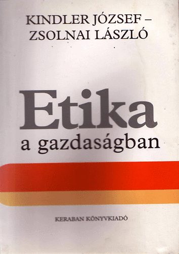 Kindler; Zsolnai - Etika a gazdaságban