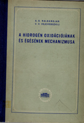 A. B. Nalbandjan, V. V. Vojevodszkij - A hidrogn oxidcijnak s  gsnek mechanizmusa