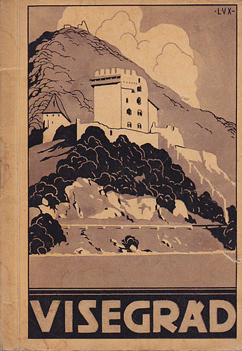 Dr. Lux Kálmán - Visegrád vára