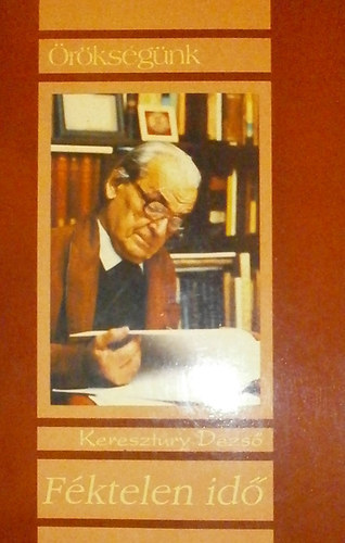 KERESZTURY DEZSŐ - Féktelen idő