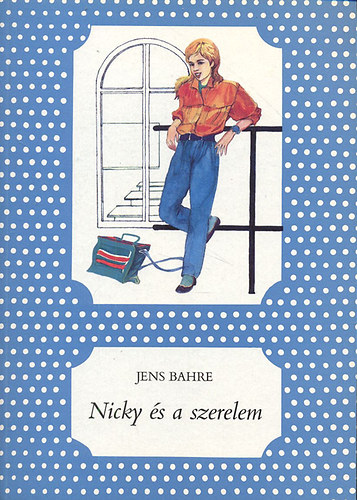 Jens Bahre - Nicky és a szerelem (Pöttyös könyvek)