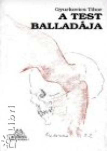Gyurkovics Tibor - A test ballad�ja