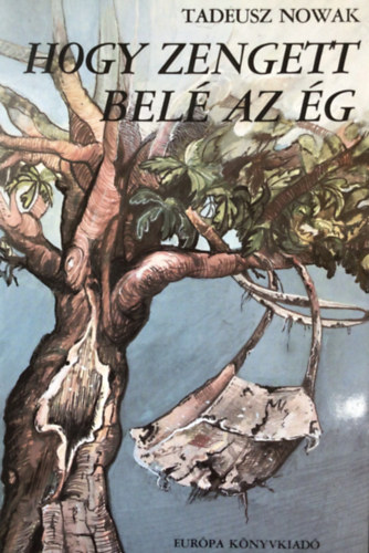 Tadeusz Nowak - Hogy zengett belé az ég