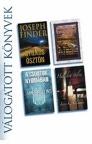 Finder, J.-Fowler, E.-Rollins, J.-Cleland, J. K. - Gyilkos sztn - A nyeregkszt felesge - A csontok nyomban - Hallra tlve