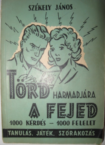 Sz�kely J�nos - T�rd harmadj�ra a fejed!