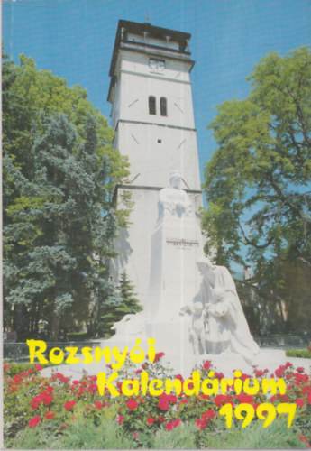 Ambrus Ferenc (szerk.) - Rozsnyi kalendrium 1997.