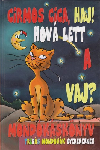 Feyr kos (ksztgette) - Cirmos cica, haj! Hov lett a vaj? - Mondksknyv