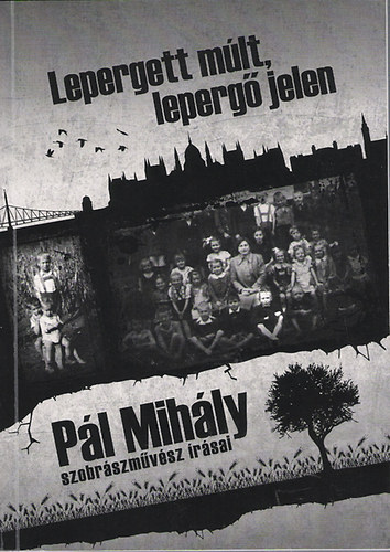 Pl Mihly - Lepergett mlt, leperg jelen (Pl Mihly szobrszmvsz rsai)