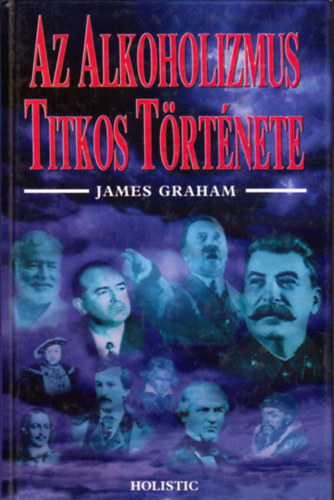 James Graham - Az alkoholizmus titkos története
