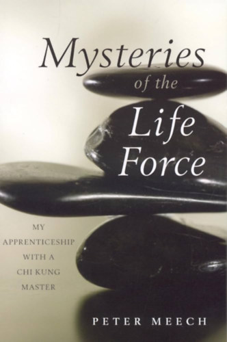 Peter Meech - Mysteries of the life force