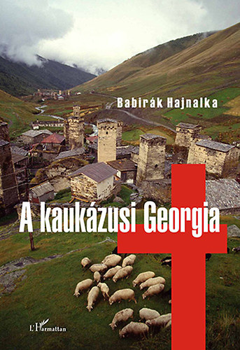 Babirk Hajnalka - A kaukzusi Georgia