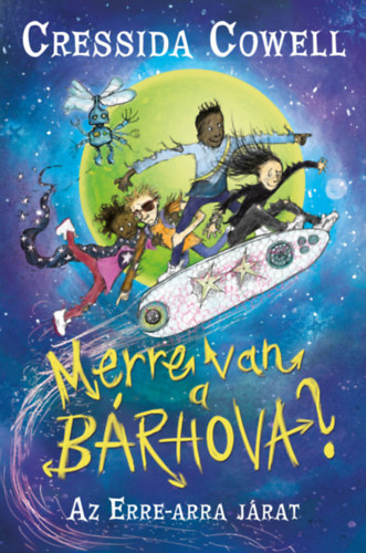 Cressida Cowell - Merre van a bárhova?