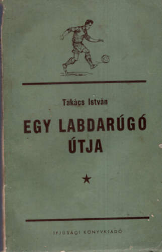Takcs Istvn - Egy labdarg tja