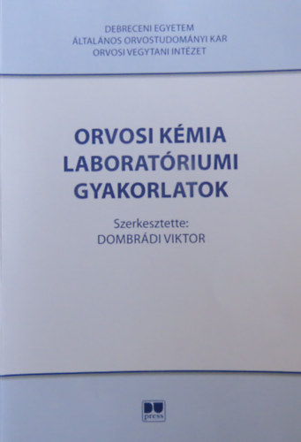 Dombrdi Viktor (szerk.) - Orvosi kmia laboratriumi gyakorlatok