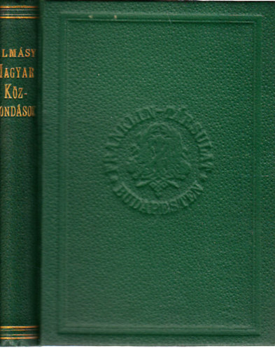 Alm�sy J�nos szerk. - Magyar k�zmond�sok gy�jtem�nye (K�l�n�s tekintettel az �letb�lcses�gre �s a nevel�sre)