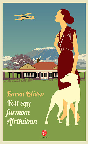 Karen Blixen - Volt egy farmom Afrik�ban
