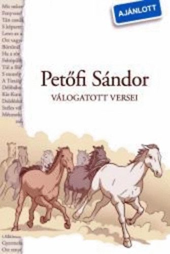 Petőfi Sándor - Petőfi Sándor válogatott versei
